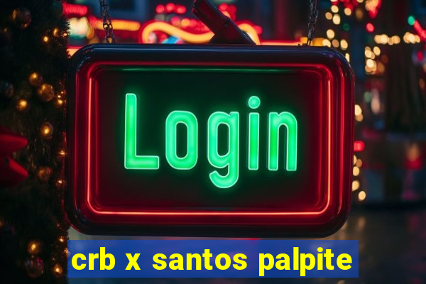 crb x santos palpite